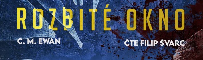 C. M. Ewan – Rozbité okno | Audiokniha