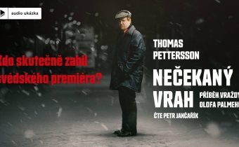 Thomas Pettersson – Nečekaný vrah: Příběh vraždy Olofa Palmeho | Audiokniha