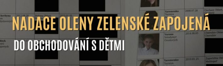 Nadace Oleny Zelenské zapojená do obchodování s dětmi • Otevři svou mysl