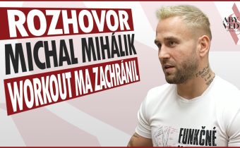 Bývalý bachar „Workout ma zachránil“ Michal Mihálik