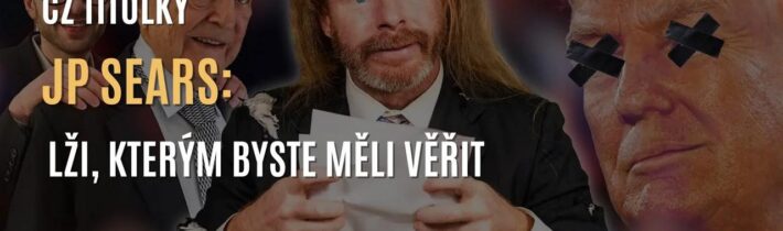 JP Sears: Lži, kterým byste měli věřit (CZ TITULKY)