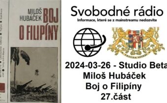 2024-03-26 – Studio Beta –  Miloš Hubáček. Boj o Filipíny. 27. část.