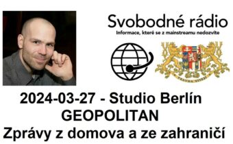 2024-03-27 – Studio Berlín – GEOPOLITAN – Zprávy z domova a ze zahraničí