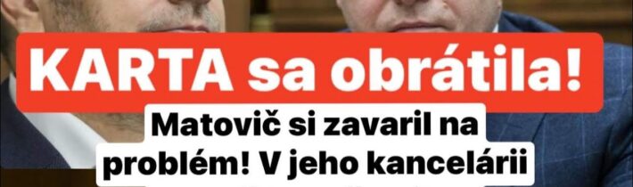 Karta sa obrátila! V Matovičovej kancelárii sa našlo to, čo nikto nečakal…