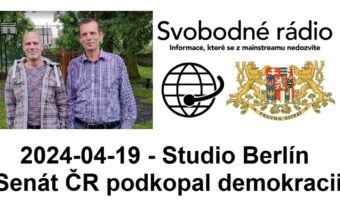 2024-04-19 – Studio Berlín – Senát ČR podkopal demokracii.