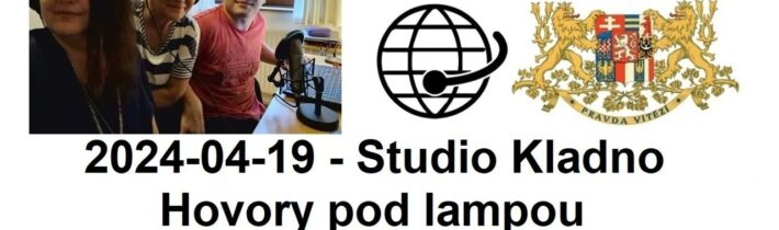 2024-04-19 – Studio Kladno –  Hovory pod lampou. Host: Monika Pilloni. Aktuální dění.