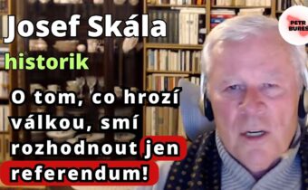 Josef Skála – O tom, co hrozí válkou, smí rozhodnout jen referendum!