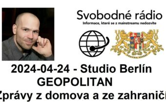 2024-04-24 – Studio Berlín – GEOPOLITAN – Zprávy z domova a ze zahraničí