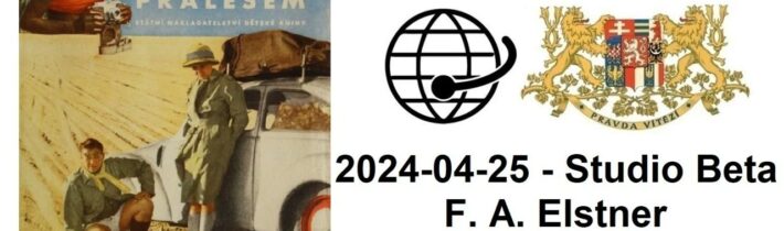 2024-04-25 – Studio Beta –  F. A. Elstner. Saharou a pralesem. 5. část.
