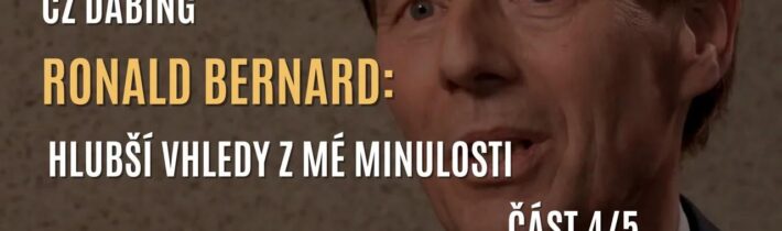 Ronald Bernard: My jsme ta změna (část 4/5) – CZ DABING