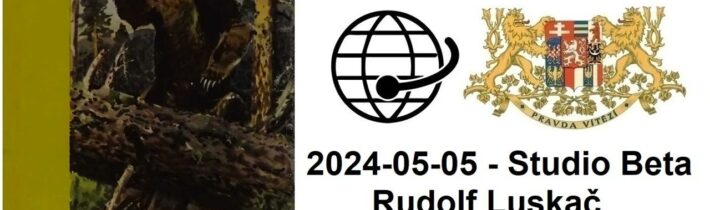 2024-05-05 – Studio Beta –  Rudolf Luskač. Revír bez hranic. 2. část.