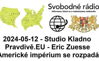 2024-05-12 – Studio Kladno – Pravdivě.EU – Eric Zuesse – Americké impérium se rozpadá