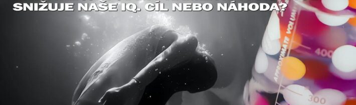 Chemický člověk: Jak korporace privatizují vodní prameny a průmysl snižuje naše IQ. Cíl nebo náhoda?