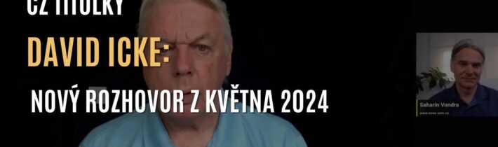 David Icke: Nový rozhovor z května 2024 (CZ TITULKY)
