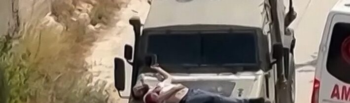 VIDEO: Izraelští vojáci přivázali zraněného Palestince ke svému džípu
