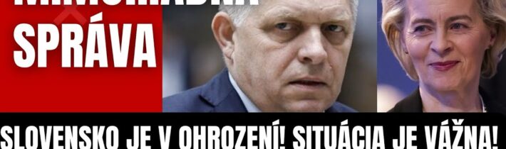 MIMORIADNA SPRÁVA! Slovensko je v ohrození! Situácia je vážna! Začalo to, čo Fico nečakal