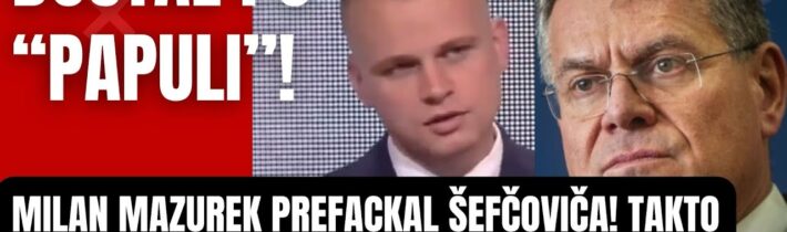 VIDEO: Mazurek stratil nervy! Takto prefackal Maroša Šefčoviča! Ty zradca Slovenského národa!…