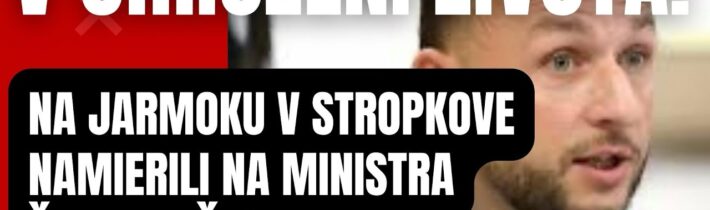 Mimoriadne! Horor na východe Slovenska! Na jarmoku v Stropkove namierili na ministra Šutaja Eštoka!