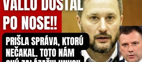 Vallo dostal po nose! Prišla správa na ktorú nebol pripravený! Chcú nám zakázať aj to posledné..