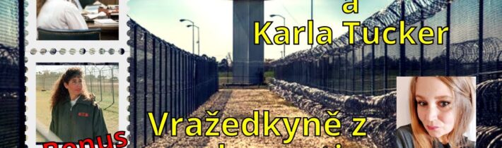 Brittany Holberg  a Karla Tucker – vražedkyně z cely smrti