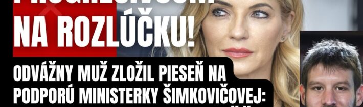 Odvážny muž zložil pieseň na podporu Šimkovičovej! Na progresívcoch nenechal suchej nitky! “Hrdinka…