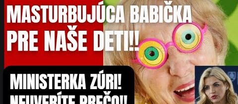 HNUS! Mast*rbujúca babička – toto pchajú do hláv naším deťom! Kde sme sa to dostali!!!