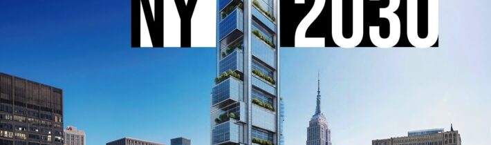 NEW YORK 2030 – Nová Éra Gigantických Mrakodrapů v New Yorku!