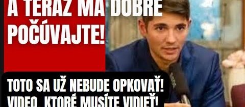 A teraz ma dobre počúvajte! Toto sa už nebude opakovať!