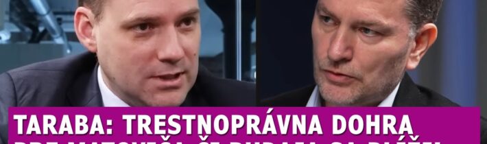 Taraba: Trestnoprávna zodpovednosť Matoviča či Budaja sa blíži, ako to bolo s výrokom o DPH?