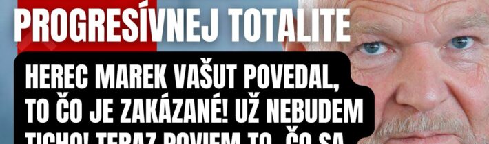 Stratil nervy! Herec Marek Vašut povedal to, čo je ZAKÁZANÉ! Už nebudem ticho! Nastal čas..