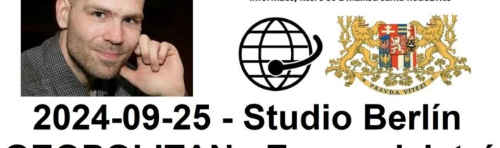 2024-09-25 – Studio Berlín –  GEOPOLITAN – Zpravodajství z domova a ze zahraničí