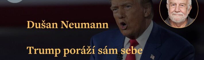 Dušan Neumann: Trump poráží sám sebe