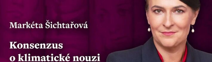 Markéta Šichtařová: Konsenzus o klimatické nouzi neexistuje