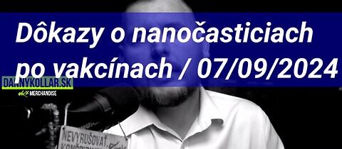 Dôkazy o nanočasticiach v krvi po vakcínach / 07/09/2024 – Danny Kollar