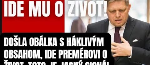 Ide Ficovi o život. Objavila sa správa z ktorej mrazí! Je toto normálne?