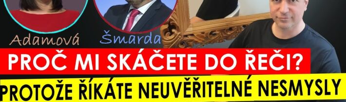 Slovní výměna mezi Adamovou a Šmardou – před kamerou… | Aneb konec kultury v Čechách?