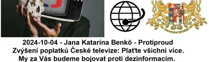 2024-10-04 – Jana Katarína Benkö – Protiproud -Zvýšení poplatků České televize