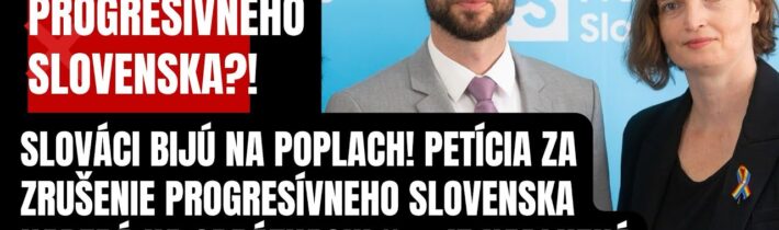 Definitívny koniec Progresívneho Slovenska?! Slováci bijú na poplach! Petícia za zrušenie naberá na