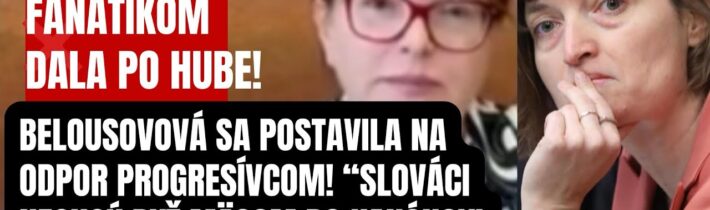 Belousovová sa postavila na odpor! Takto napadla Progresívcov! Nastal čas vám to povedať na plné úst