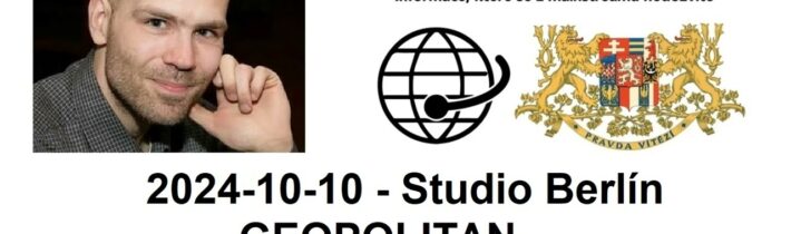 2024-10-10. – Studio Berlín –  GEOPOLITAN – Zpravodajství z domova a ze zahraničí