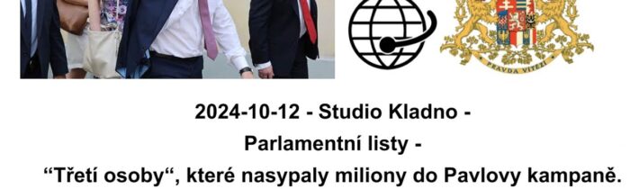 2024-10-12 – Studio Kladno – Parlamentní listy – „Třetí osoby“, které nasypaly miliony…