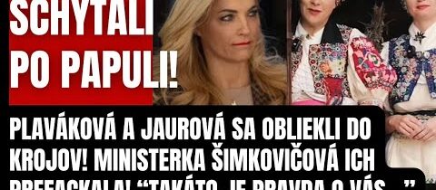 Progresívne poslankyne Plaváková a Jaurová sa obliekli do krojov! Šimkovičová ich prefackala!