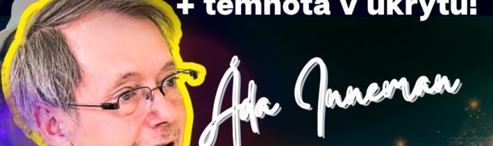 Áda Inneman: 💥 Odhalení: BŮH je ČECH!💥 Temnota se šatí světlem?