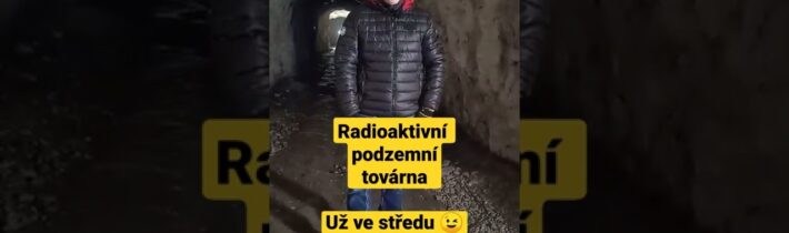 Už ve středu se vydáme do podzemní továrny