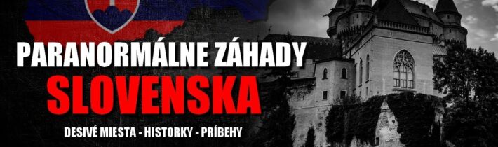 Paranormálne záhady Slovenska – Záhady Slovenska #9