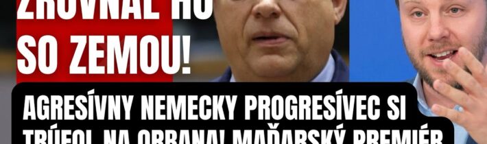 Agresívny Progresívec si trúfol na Orbana! Maďarský premiér s ním narobil poriadky…