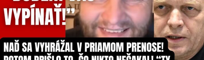 Naď sa vyhrážal v priamom prenose! Potom prišlo to, čo nečakal! “Už si mal dávno sedieť…”