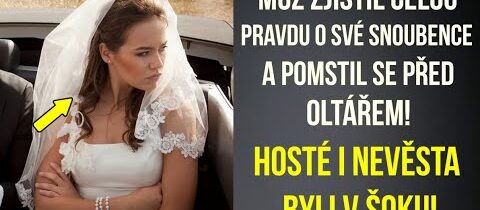 Muž zjistil celou pravdu o své snoubence a pomstil se před oltářem!