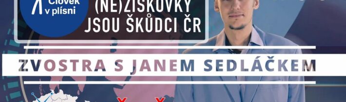 #35 Zvostra s Janem Sedláčkem – Politické (ne)ziskovky jsou škůdci ČR