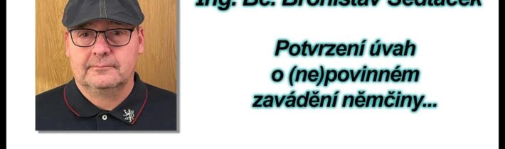 Bronislav Sedláček – Potvrzení úvah o (ne)povinném zavádění němčiny..
